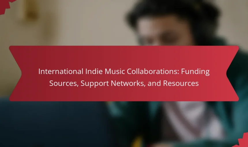 International Indie Music Collaborations: Funding Sources, Support Networks, and Resources
