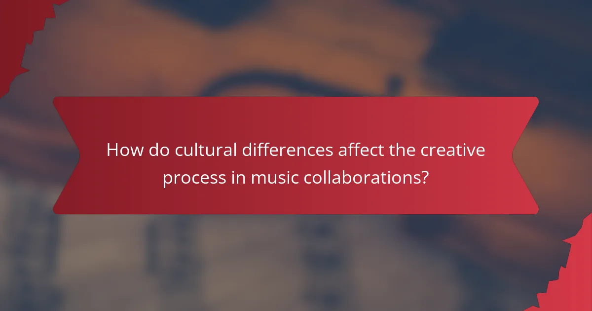 How do cultural differences affect the creative process in music collaborations?