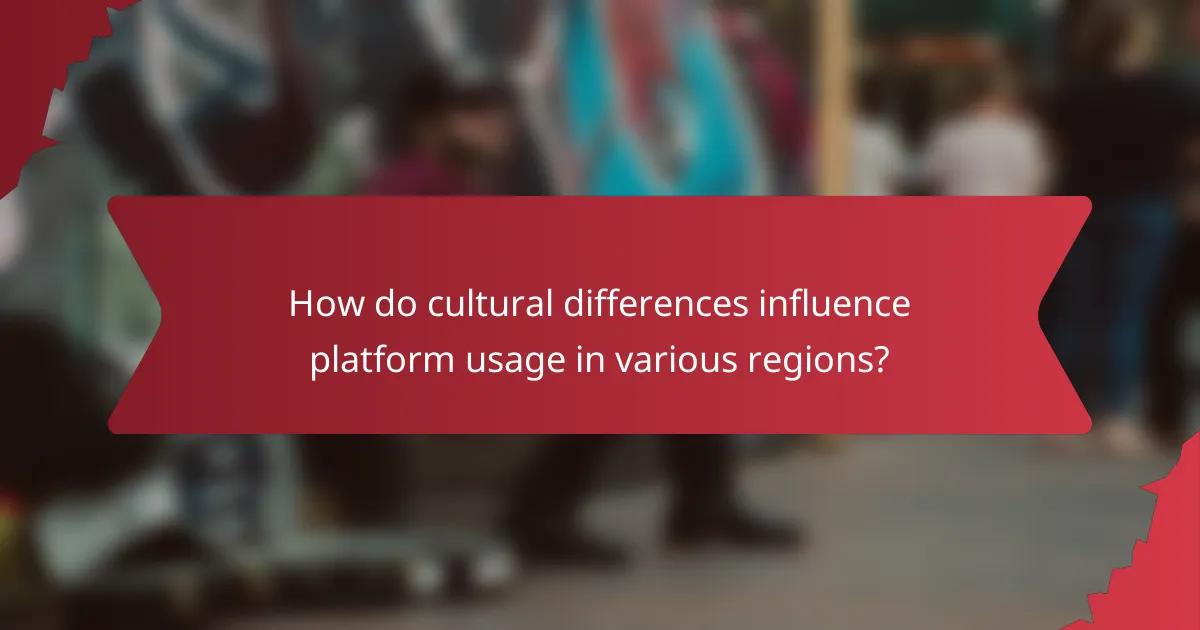 How do cultural differences influence platform usage in various regions?