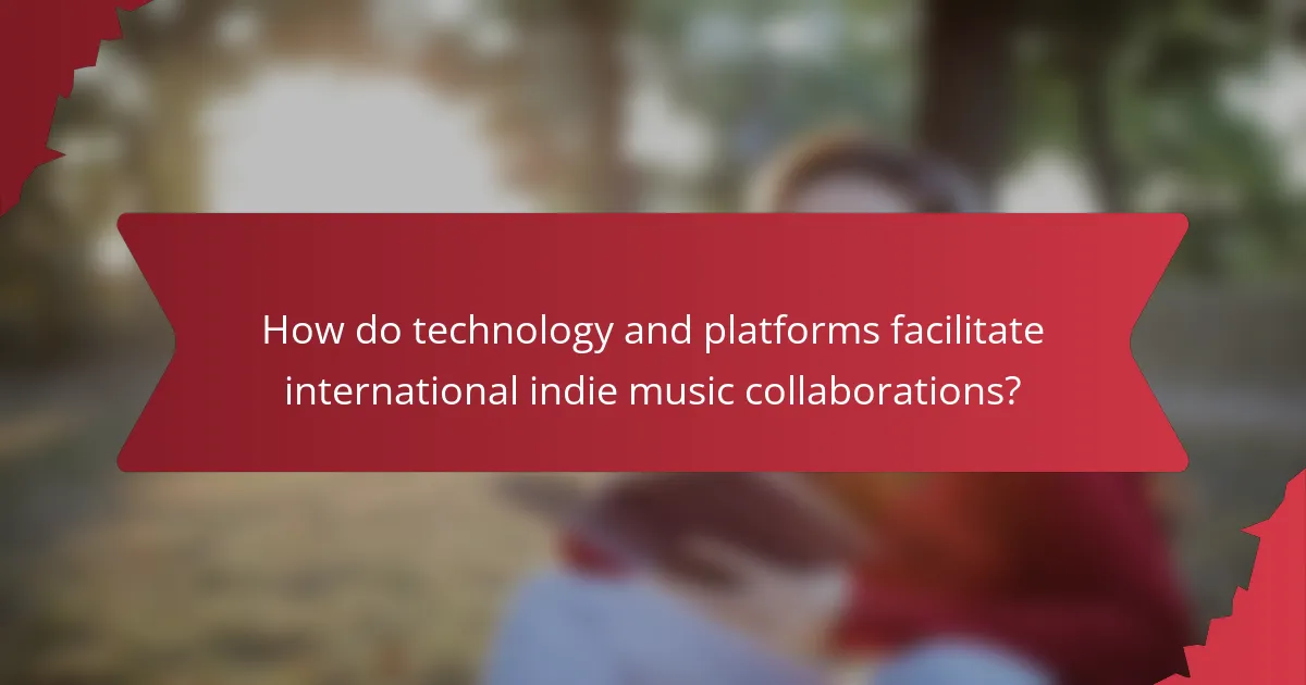 How do technology and platforms facilitate international indie music collaborations?