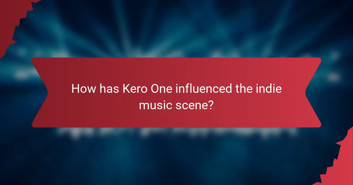 How has Kero One influenced the indie music scene?