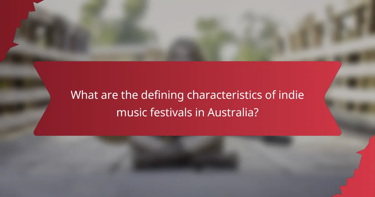 What are the defining characteristics of indie music festivals in Australia?