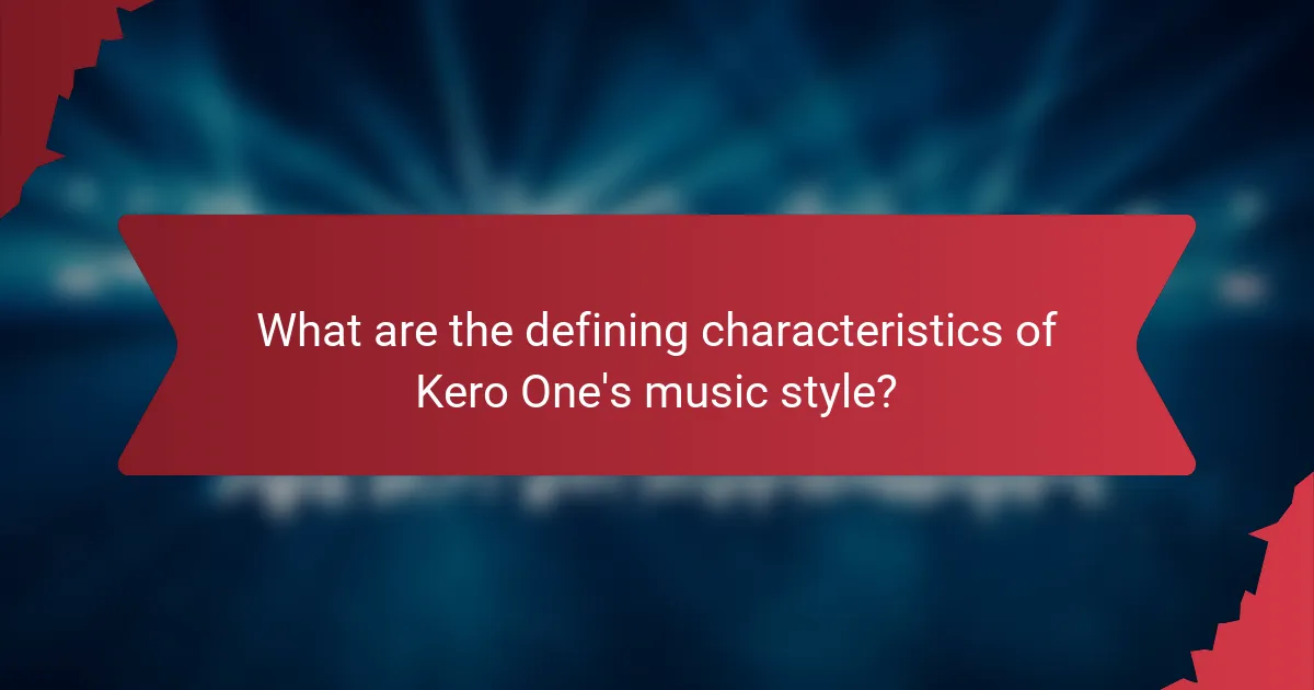 What are the defining characteristics of Kero One's music style?