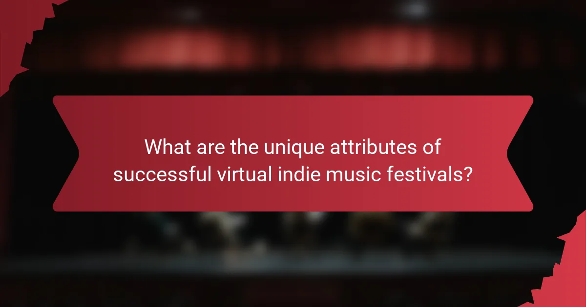 What are the unique attributes of successful virtual indie music festivals?