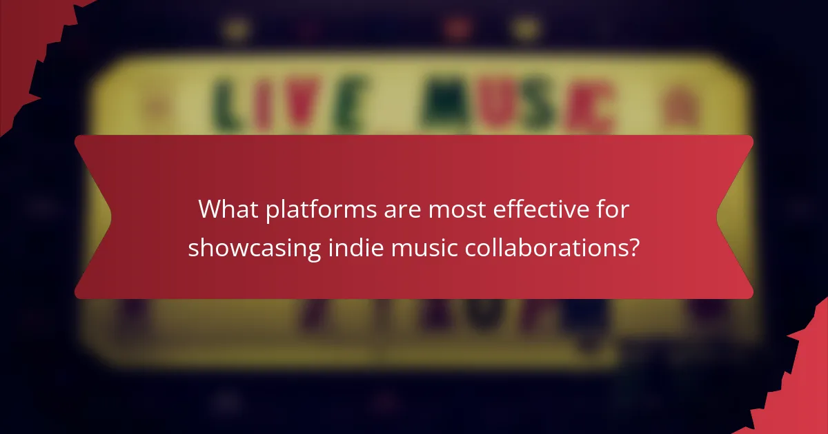 What platforms are most effective for showcasing indie music collaborations?