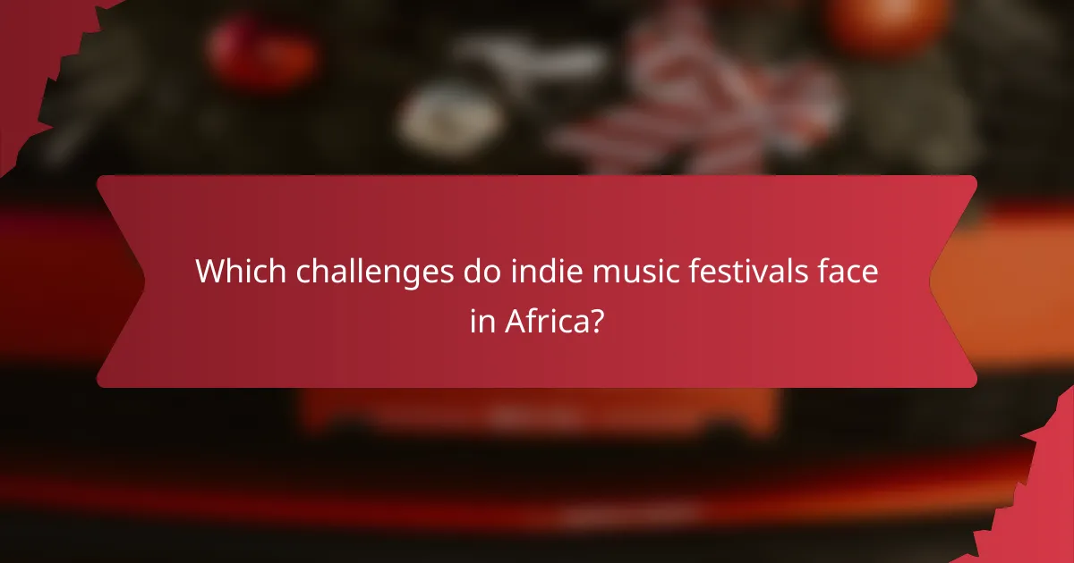 Which challenges do indie music festivals face in Africa?