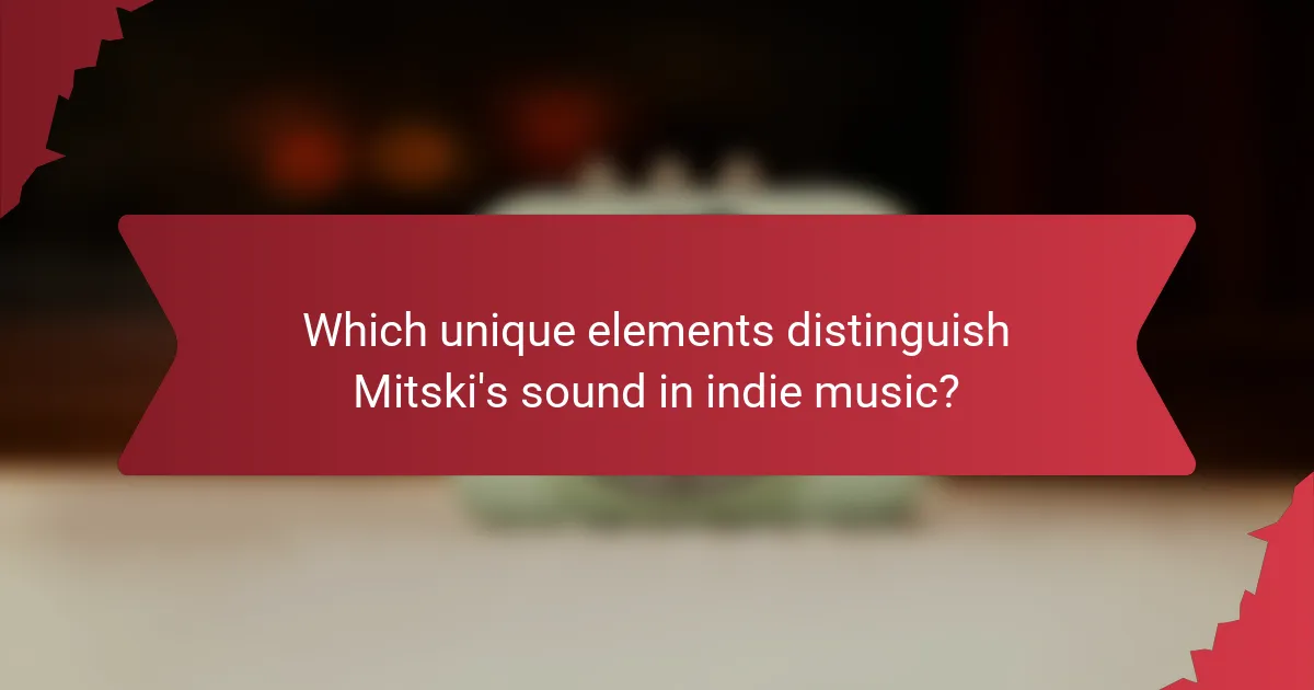 Which unique elements distinguish Mitski's sound in indie music?